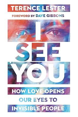 I See You – How Love Opens Our Eyes to Invisible People by Lester, Terence; Gibbons, Dave | Paperback | Christian Life & Practice 2