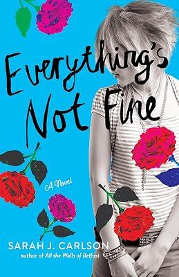 Everything's Not Fine by Carlson, Sarah J. | Paperback | Young Adult Fiction 2