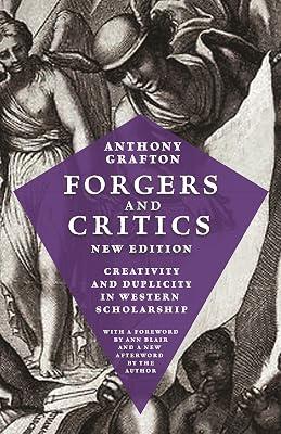 Forgers and Critics, New Edition: Creativity and Duplicity in Western Scholarship by Grafton, Anthony | Paperback | History 2