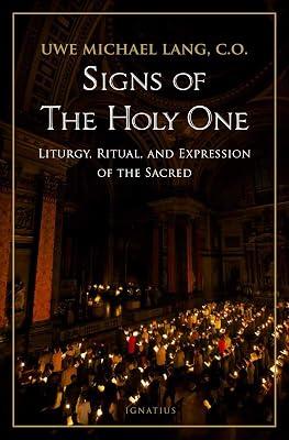Signs of the Holy One: Liturgy, Ritual, and Expression of the Sacred by Lang, Uwe Michael | Paperback | Christian Worship 2
