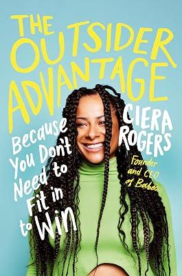The Outsider Advantage: Because You Don't Need to Fit in to Win by Rogers, Ciera | Hardcover | Biography & Autobiography 2