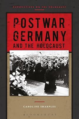 Postwar Germany and the Holocaust (Perspectives on the Holocaust) by Sharples, Dr Caroline | Paperback | History 2