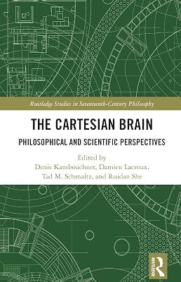 The Cartesian Brain: Philosophical and Scientific Perspectives (Routledge Studies in Seventeenth-century Philosophy) | Paperback | Philosophy 2