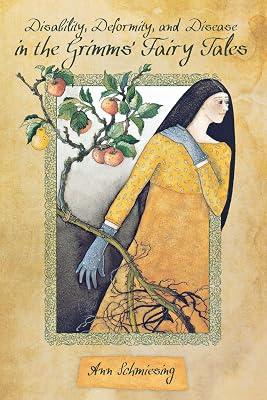 Disability, Deformity, and Disease in the Grimms' Fairy Tales (Series in Fairy-tale Studies) by Schmiesing, Ann | Paperback | Literary Criticism 2