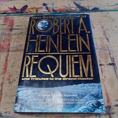 Requiem: New Collected Works by Robert A. Heinlein and Tributes to the Grand Master by Heinlein, Robert A. | Hardcover 2