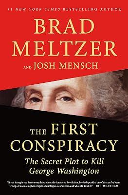 The First Conspiracy: The Secret Plot To Kill George Washington by Meltzer, Brad; Mensch, Josh | Paperback | History 2