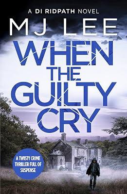 When the Guilty Cry: 7 (DI Ridpath Crime Thriller) by Lee, M J | Paperback | Crime & Mystery 2