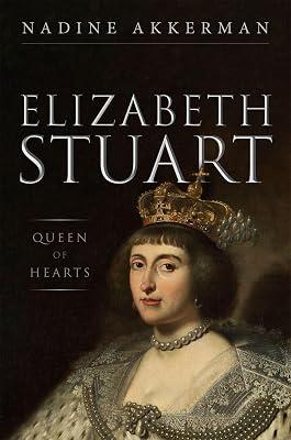 Elizabeth Stuart, Queen of Hearts by Akkerman, Nadine | Hardcover | Biography: Historical 2