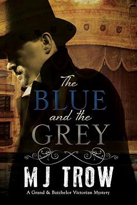 The Blue and the Grey: A Victorian Mystery: 1 (Grand & Batchelor Victorian Mystery, 1) by Trow, M. J. | Hardcover | Fiction 2