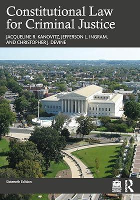 Constitutional Law for Criminal Justice by Kanovitz, Jacqueline R.; Devine, Christopher J.; Ingram, Jefferson L. | Paperback | Legal Aspects Of Criminology 2