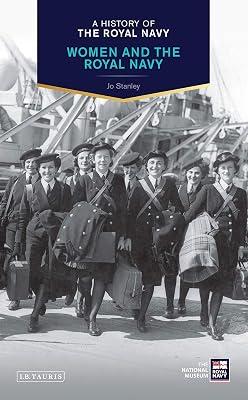 A History of the Royal Navy: Women and the Royal Navy by Stanley, Jo | Hardcover | History 2
