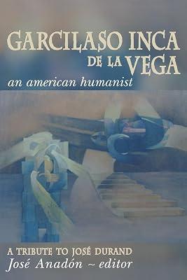 Garcilaso Inca De LA Vega: An American Humanist : A Tribute to Jose Durand | Hardcover | Biography: Historical 2