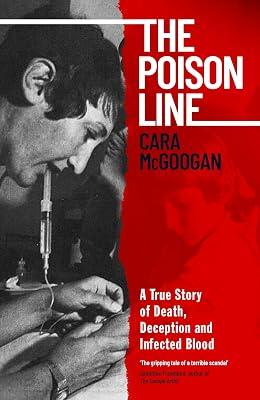 The Poison Line: A True Story of Death, Deception and Infected Blood by McGoogan, Cara | Hardcover | Medicine: General Issues 2