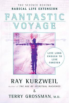 Fantastic Voyage: Live Long Enough to Live Forever by Grossman, Terry; Kurzweil, Ray | Paperback | Health & Fitness 2