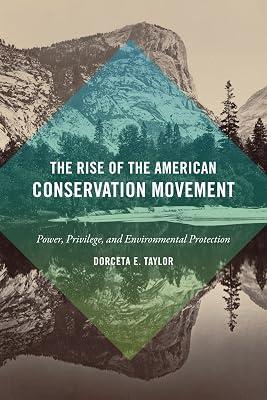The Rise of the American Conservation Movement: Power, Privilege, and Environmental Protection by Taylor, Dorceta E. | Paperback | History Of The Americas 2