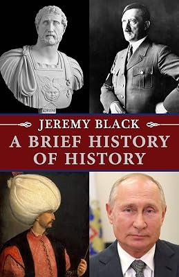 A Brief History of History by Black, Professor Jeremy | Hardcover | History 2