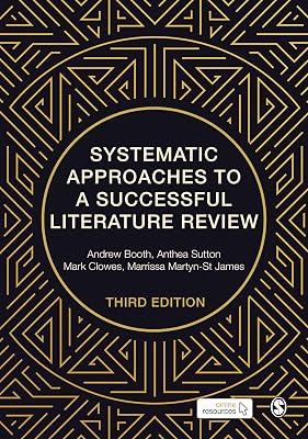 Systematic Approaches to a Successful Literature Review by Booth, Andrew; Martyn-St James, Marrissa; Sutton, Anthea; Clowes, Mark | Paperback | Study & Learning Skills: General 2