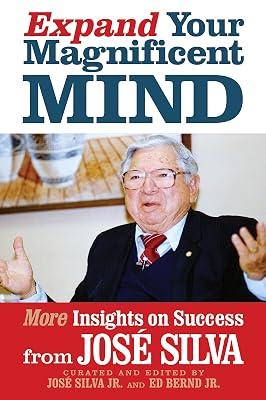 Expand Your Magnificent Mind: More Insights on Success from José Silva by Silva, Jos | Paperback | Body 2