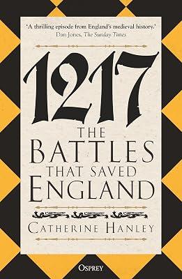 1217: The Battles That Saved England by Hanley, Catherine | Paperback | History 2