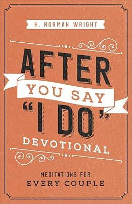 After You Say I Do Devotional: Meditations for Every Couple by Wright, H. Norman | Paperback | Religion 2