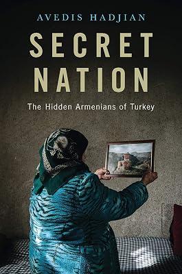 Secret Nation: The Hidden Armenians of Turkey by Hadjian, Avedis | Hardcover | History 2