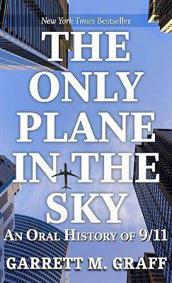 The Only Plane in the Sky: An Oral History of 9/11 (Thorndike Press Large Print Popular and Narrative Nonfiction) by Graff, Garrett M. | Library | History 2