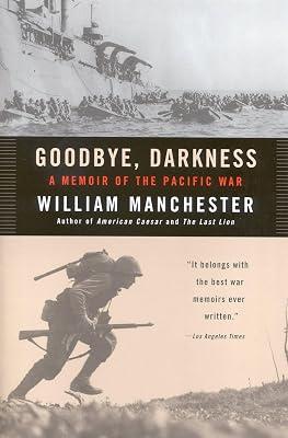 Goodbye, Darkness: A Memoir of the Pacific War by Manchester, William | Paperback | Biography & Autobiography 2