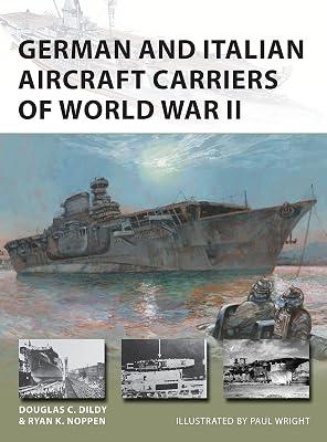 German and Italian Aircraft Carriers of World War II: Hindu, Buddhist and Jain by Dildy, Douglas C.; Noppen, Ryan K. | Paperback | History 2