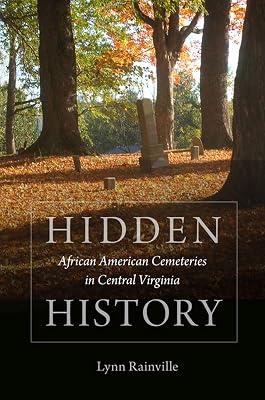 Hidden History: African American Cemeteries in Central Virginia by Rainville, Lynn | Hardcover | History 2