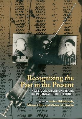Recognizing the Past in the Present: New Studies on Medicine before, during, and after the Holocaust | Library | The Holocaust 2