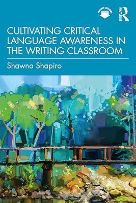 Cultivating Critical Language Awareness in the Writing Classroom by Shapiro, Shawna | Paperback | Language Arts & Disciplines 2