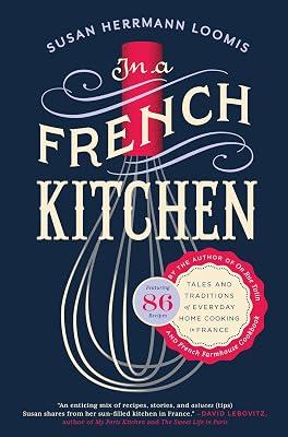 In a French Kitchen: Tales and Traditions of Everyday Home Cooking in France by Loomis, Susan Herrmann | Paperback | Cooking 2