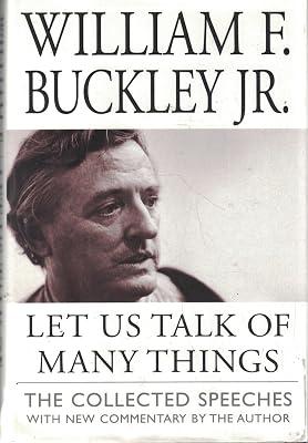 Let Us Talk of Many Things: The Collected Speeches with New Commentary by the Author by Buckley Jr., William F. | Hardcover | Business & Management 2
