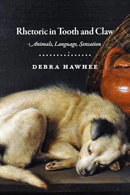 Rhetoric in Tooth and Claw: Animals, Language, Sensation by Hawhee, Debra | Hardcover | Language Arts & Disciplines 2