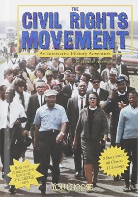 The Civil Rights Movement: An Interactive History Adventure (You Choose: History) by Adamson, Heather | Library | Juvenile Nonfiction 2