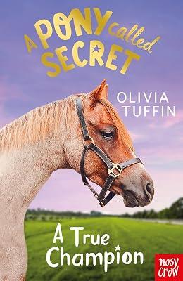 A Pony Called Secret: A True Champion by Tuffin, Olivia | Paperback | Children’S 2