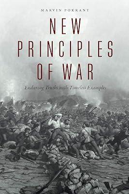 New Principles of War: Enduring Truths with Timeless Examples by Pokrant, Marvin | Paperback | Military History 2