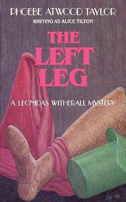The Left Leg: A Leonidas Witherall Mystery by Taylor, Phoebe Atwood | Paperback | Fiction 2