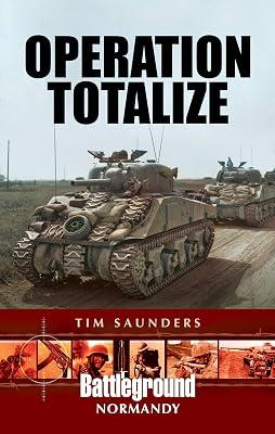 Operation Totalize by Saunders, Tim | Paperback | History 2