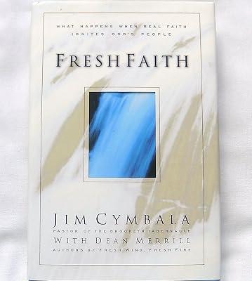 Fresh Faith: What Happens When Real Faith Ignites God's People by Merrill, Dean; Cymbala, Jim | Hardcover | Christian Life & Practice 2