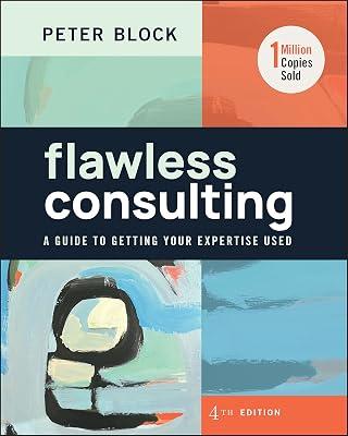 Flawless Consulting: A Guide to Getting Your Expertise Used by Block, Peter | Hardcover | Business & Economics 2