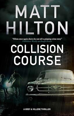Collision Course: 7 (A Grey and Villere Thriller) by Hilton, Matt | Paperback | Thriller 2