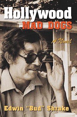 Hollywood Mad Dogs: A Novel (Wittliff Collections Literary Series) by Shrake, Edwin "Bud" | Paperback | Modern & Contemporary Fiction (Post C 1945) 2