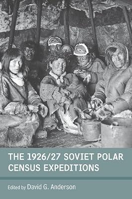 The 1926/27 Soviet Polar Census Expeditions | Library | History Of Other Lands 2