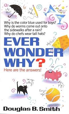 EVER WONDER WHY by Smith, Douglas B. | Mass_Market | Reference 2