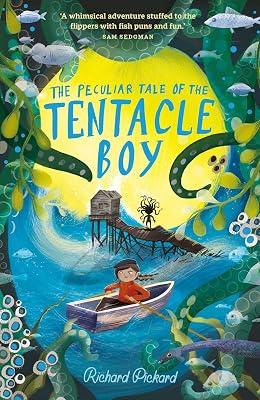 The Peculiar Tale of the Tentacle Boy by Pickard, Richard | Paperback | General Fiction (Children'S 2