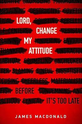 Lord, Change My Attitude: Before It's Too Late by Macdonald, James | Paperback | Christian Life & Practice 2