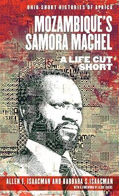 Mozambique's Samora Machel by Isaacman, Barbara S.; Isaacman, Allen F. | Paperback | Biography & Autobiography 2