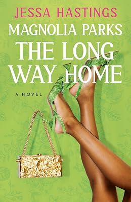 Magnolia Parks: The Long Way Home: 3 (Magnolia Parks Universe) by Hastings, Jessa | Paperback | Fiction 2