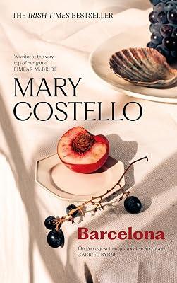 Barcelona: THE IRISH TIMES BESTSELLER by Costello, Mary | Hardcover | Short Stories 2